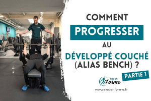 comment progresser au développé couché (bench) - ried en forme marckolsheim - partie 1